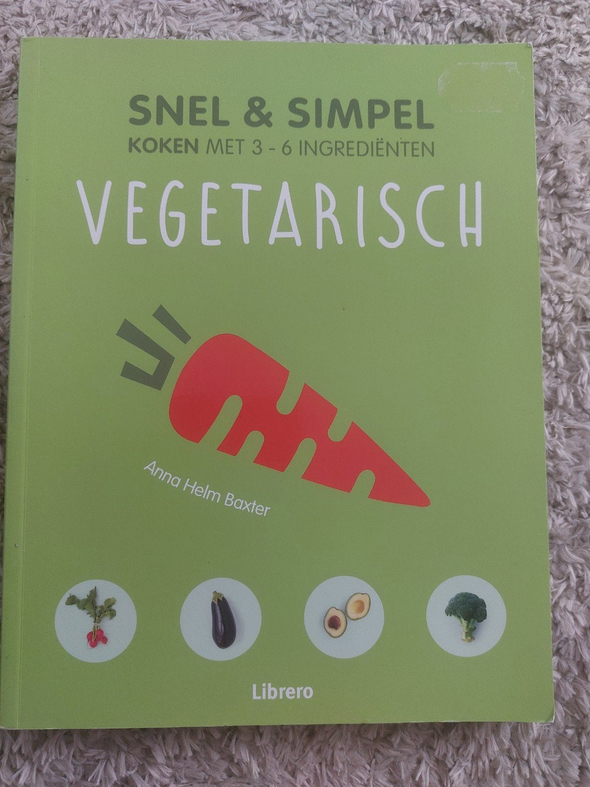 Snel & Simpel Vegetarisch Kookboek - Anna Helm Baxter, Gezond koken, Ophalen of Verzenden, Zo goed als nieuw, Hoofdgerechten
