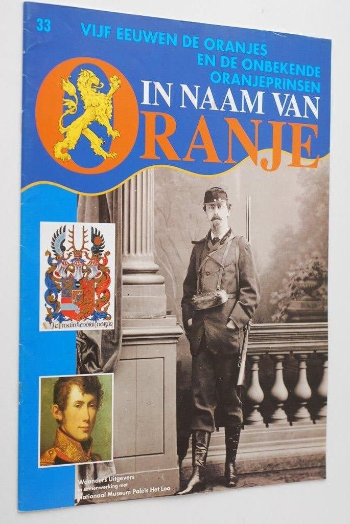 In Naam Van Oranje - Vijf Eeuwen Oranje: Eerste Wereldoorlog, Verzamelen, Koninklijk Huis en Royalty, Verzenden, Onbekend, Zo goed als nieuw