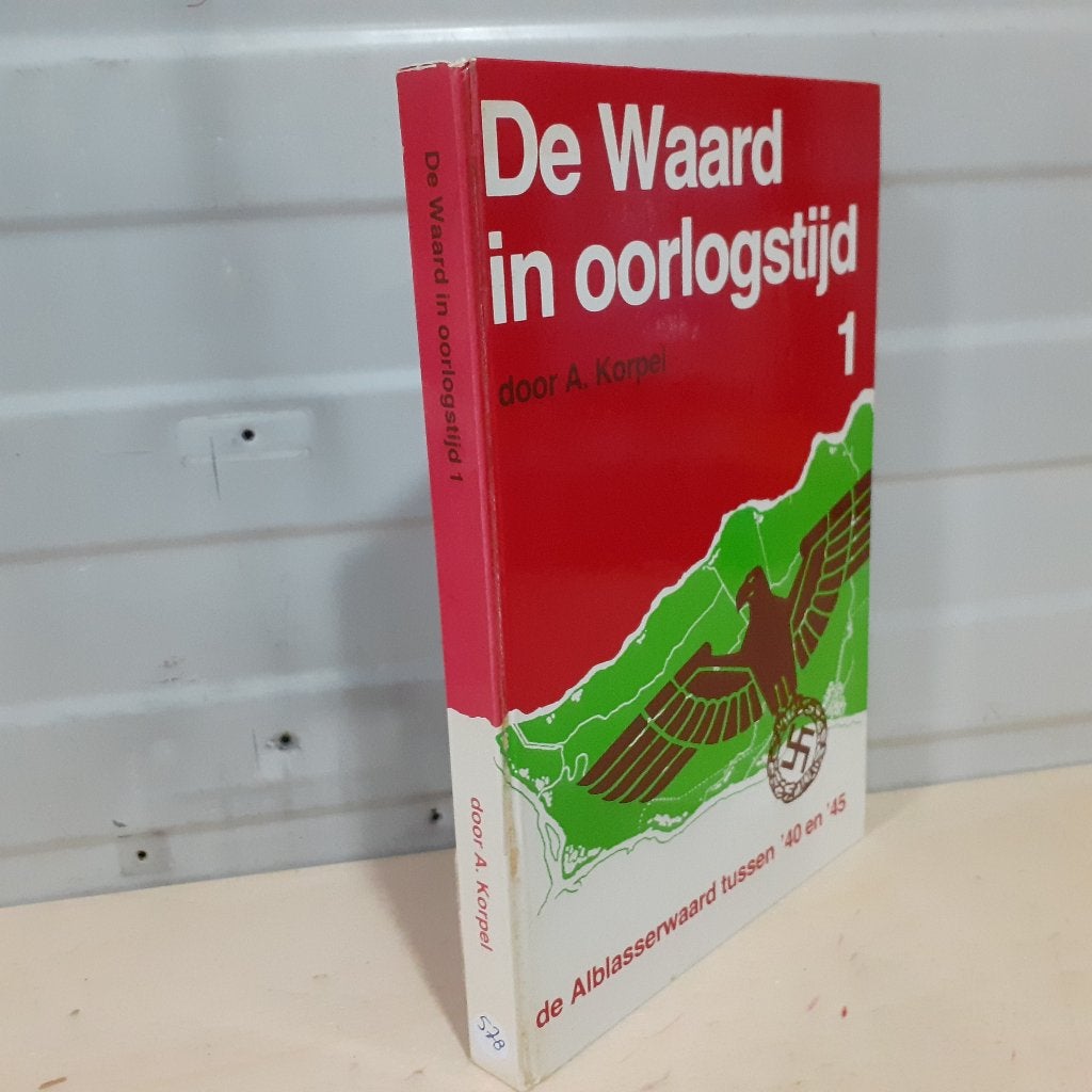 Nr. 578 De Waard in oorlogstijd. De Alblasserwaard tussen, Ophalen of Verzenden, Gelezen, A. Korpel