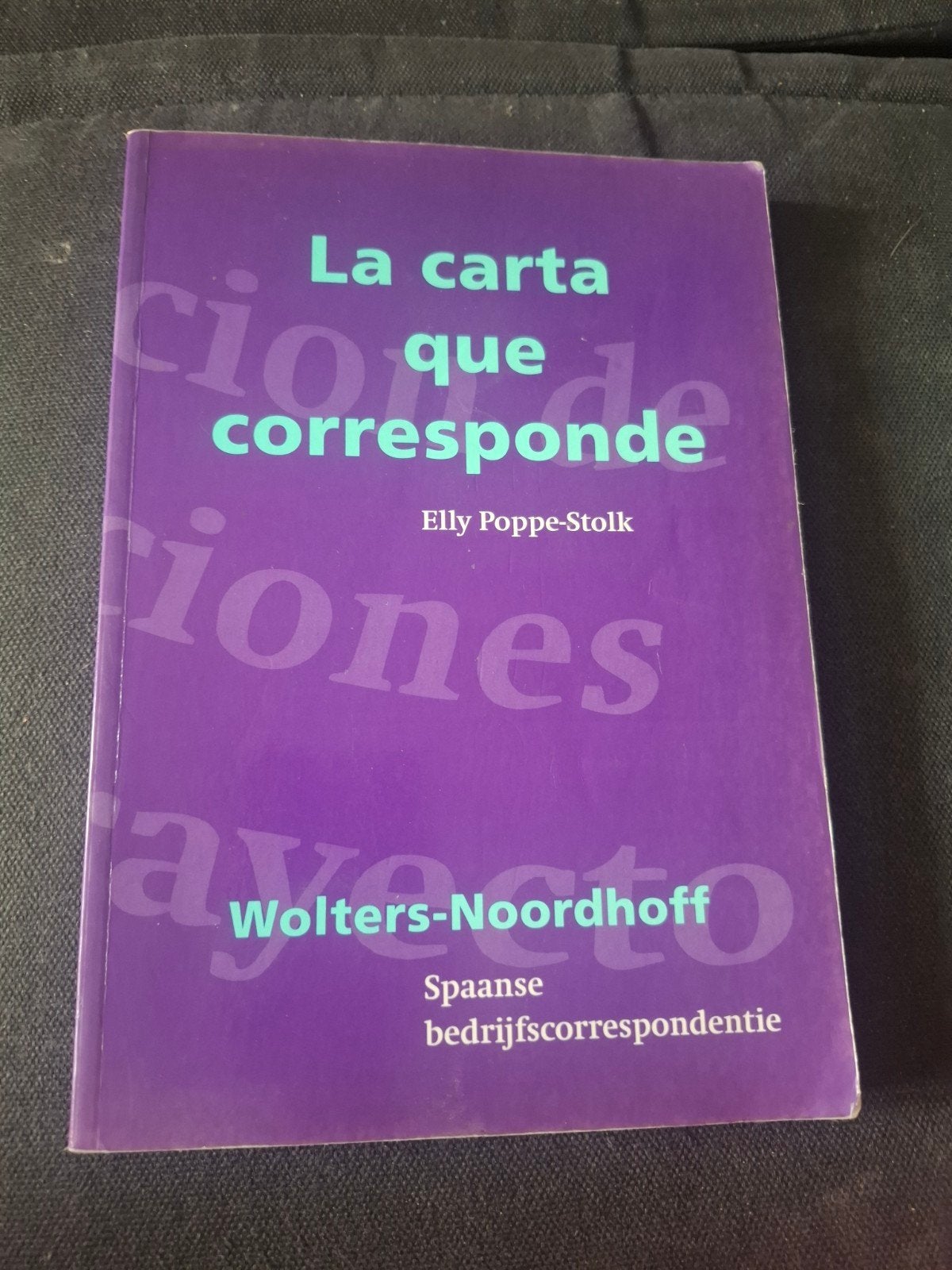 La carta que corresponde - Spaanse bedrijfscorrespondentie, Ophalen of Verzenden, Gelezen, Elly Poppe-Stolk, Non-fictie