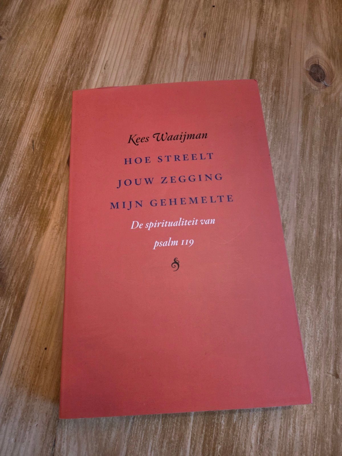 Hoe streelt jouw zegging mijn gehemelte - Kees Waaijman, Achtergrond en Informatie, Spiritualiteit algemeen, Ophalen of Verzenden