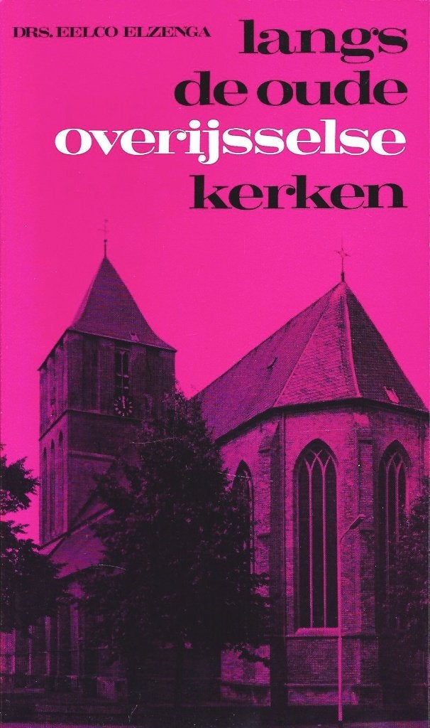 Drs. Eelco Elzenga - Langs de oude Overijsselse kerken (1), Ophalen of Verzenden, Gelezen