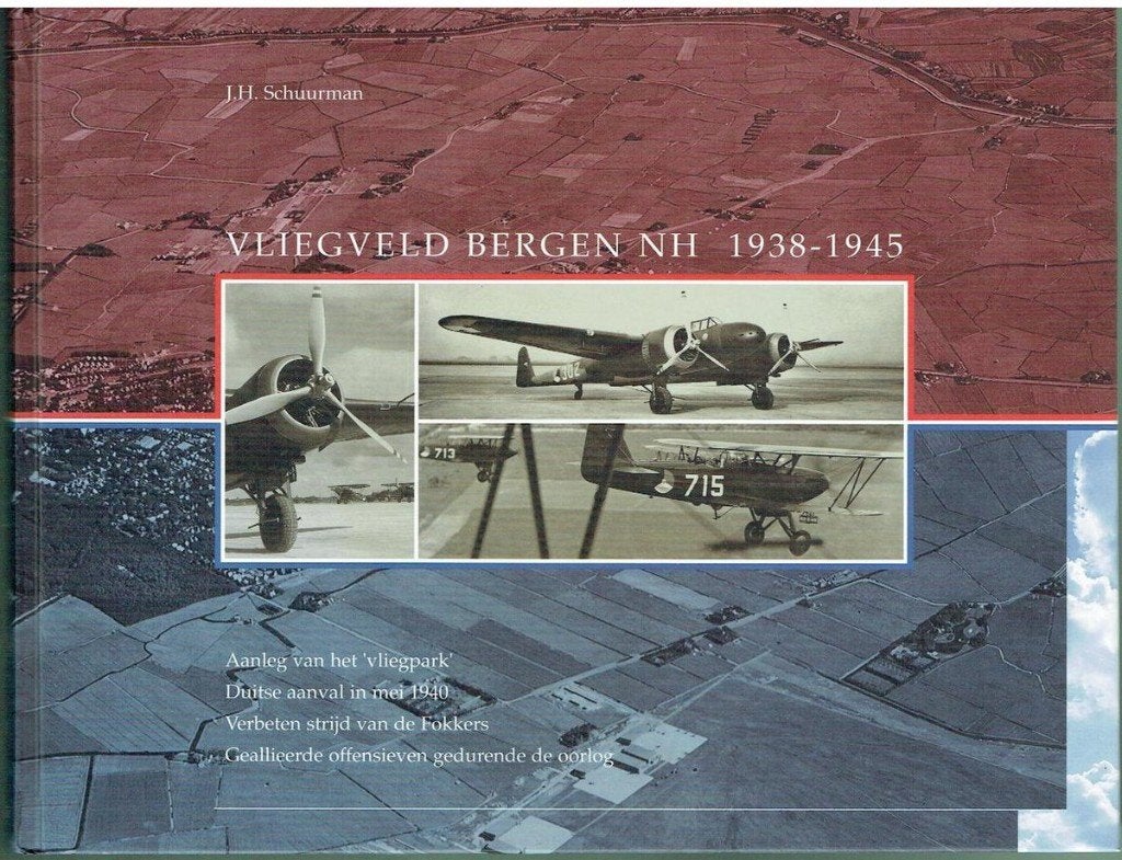 Vliegveld Bergen NH, 1938-1945 Auteur: J.H. Schuurman, Ophalen of Verzenden, Zo goed als nieuw, Boek of Tijdschrift