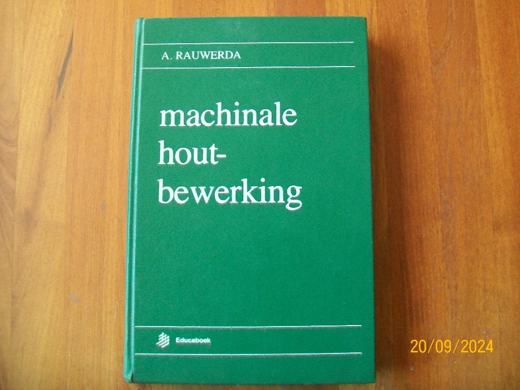 Machinale Houtbewerking - A. Rauwerda, Verzenden, Zo goed als nieuw, Bouwkunde