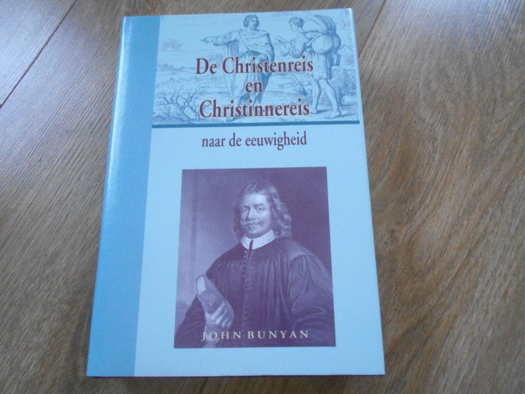 John Bunyan De Christenreis en Christinnereis naar de, Ophalen of Verzenden, Zo goed als nieuw, Christendom | Protestants