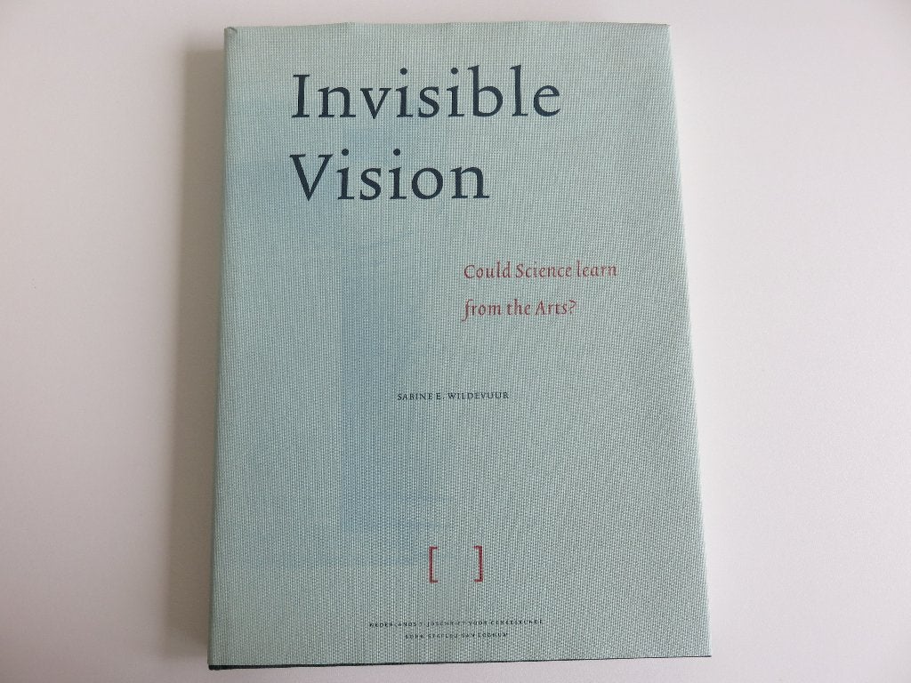 Invisible vision Could science learn from the Arts?, Ophalen of Verzenden, Zo goed als nieuw, Sabine E. Wildevuur, Logica of Wetenschapsfilosofie