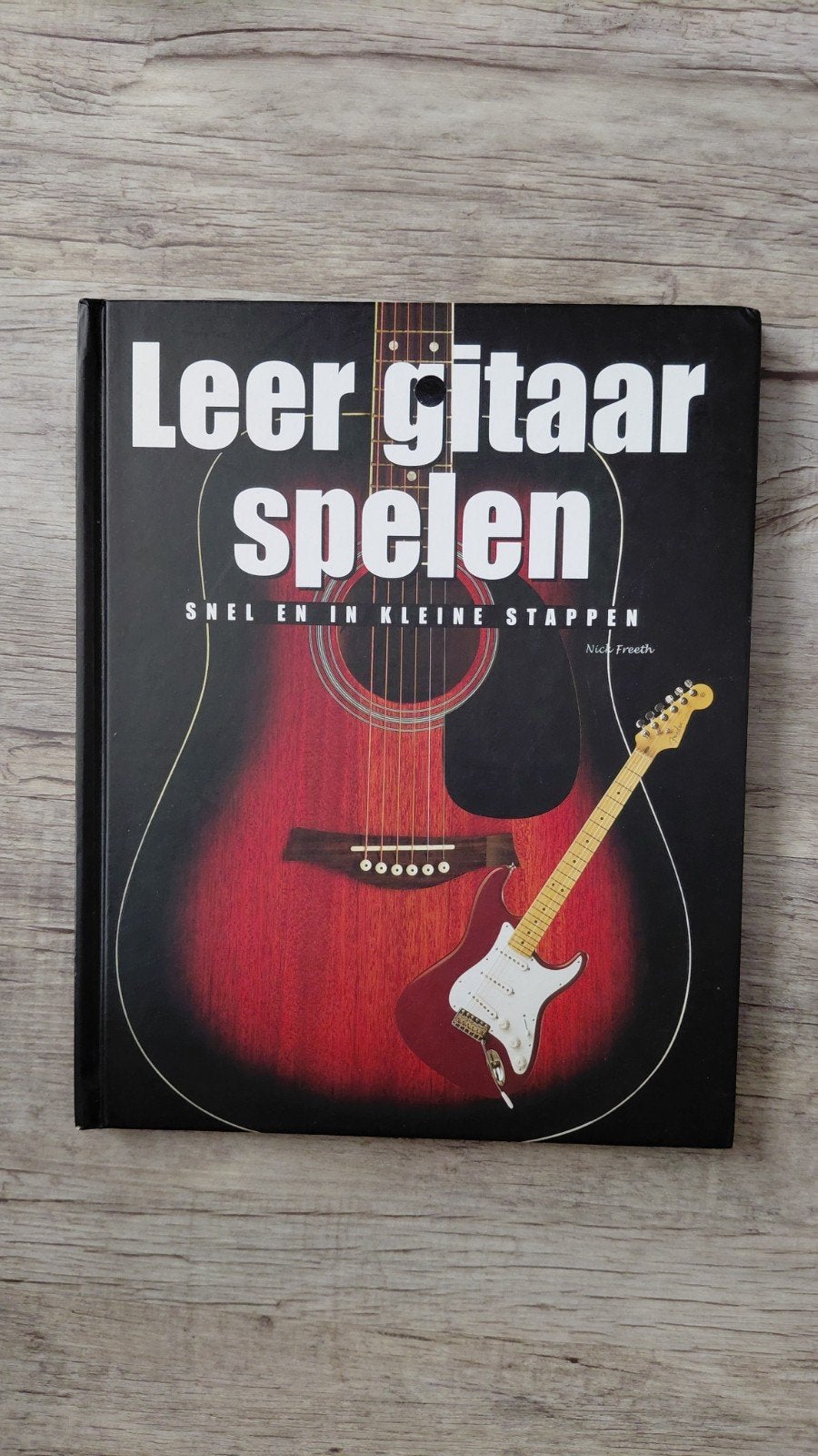 Nick Freeth- Leer Gitaar spelen, Boeken, Ophalen of Verzenden, Instrument