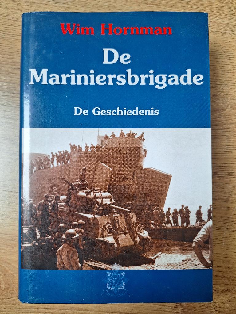 De Mariniersbrigade. De Geschiedenis; Wim Hornman, Verzamelen, Militaria | Algemeen, Ophalen of Verzenden, Landmacht, Nederland