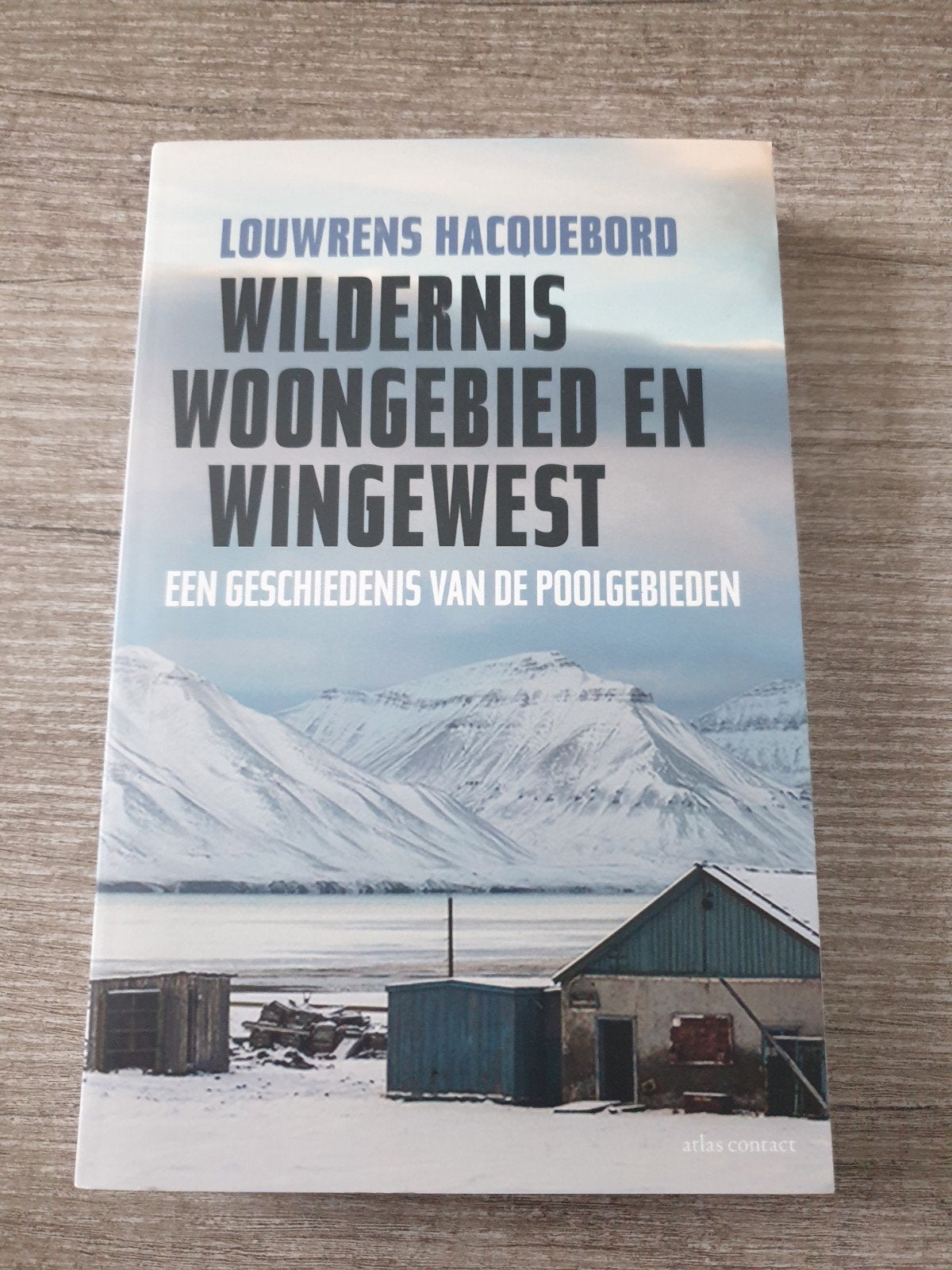 Wildernis Woongebied en Wingewest: Poolgebieden Geschiedeni, Ophalen of Verzenden, Gelezen, Louwrens Hacquebord