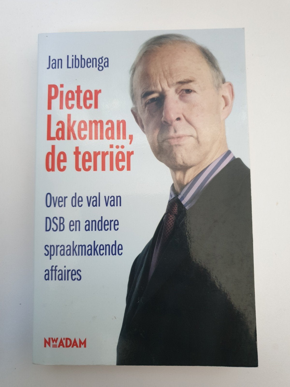 Pieter Lakeman, de terriër - Over de val van DSB, Boeken, Ophalen of Verzenden, Gelezen, Jan Libbenga