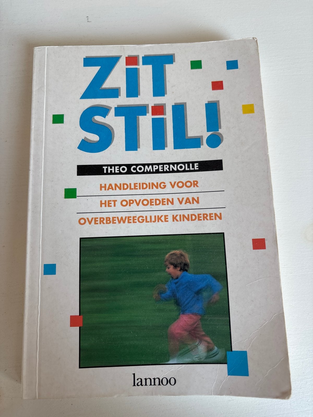 Zit Stil! Handleiding opvoeden overbeweeglijke kinderen, Ophalen of Verzenden, Gelezen, Opvoeding tot 6 jaar