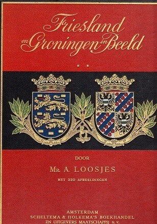 friesland en groningen in beeld mr. a. loosjes 1930, Verzenden, Loosjes mr. a., 20e eeuw of later, Gelezen