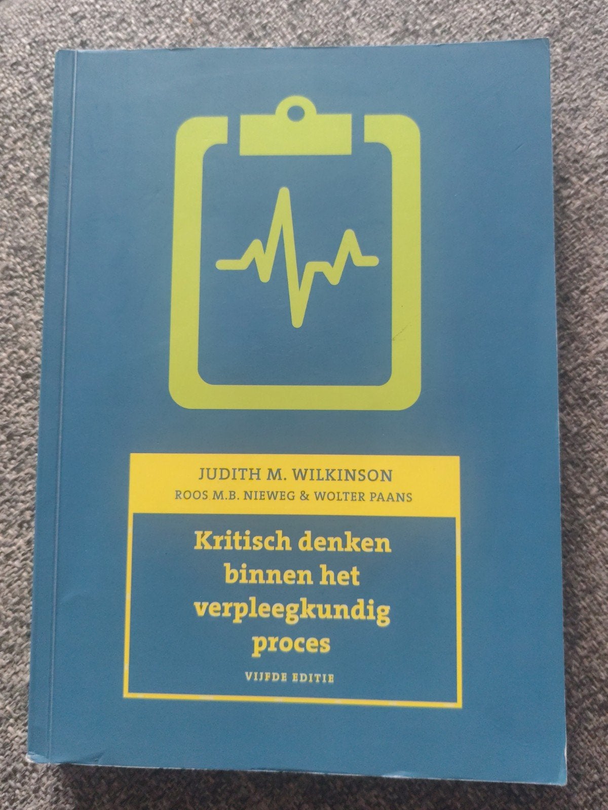 Kritisch denken binnen het verpleegkundig proces, Gelezen, Judith M. Wilkinson, Roos M.B. Nieweg & Wolter Paans, Gamma, HBO