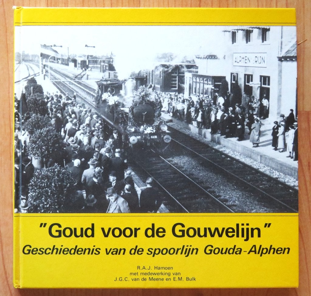 Goud voor de Gouwelijn ( spoorlijn Gouda Alphen ), Ophalen of Verzenden, Zo goed als nieuw