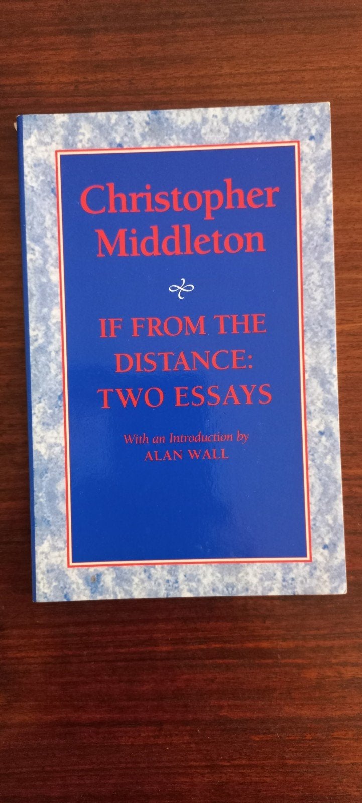 Christopher Middleton - 'If from the distance: two essays', Ophalen of Verzenden, Zo goed als nieuw, Christopher Middleton