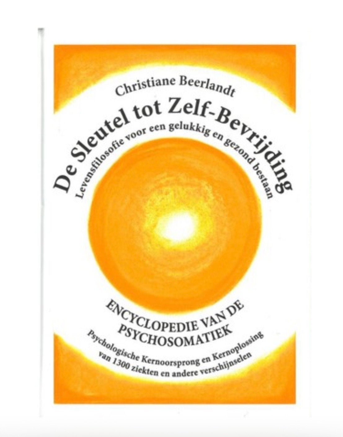 De Sleutel tot Zelf-Bevrijding - Christiane Beerlandt, Ophalen of Verzenden, Gelezen, Spiritualiteit algemeen, Achtergrond en Informatie
