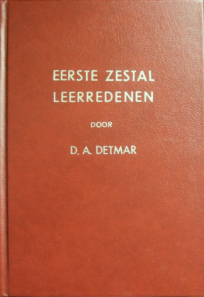 ds. D.A. Detmar - Eerste zestal leerredenen, Ophalen of Verzenden, Gelezen, Christendom | Protestants