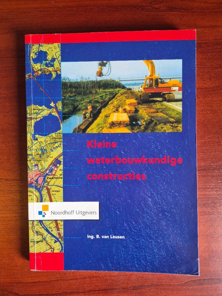 Kleine Waterbouwkundige Constructies, Boeken, Ophalen of Verzenden, Zo goed als nieuw, Bouwkunde, Noordhoff Uitgevers