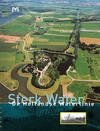 Sterk Water: De Hollandse Waterlinie, Boeken, Ophalen of Verzenden, 20e eeuw of later, Zo goed als nieuw