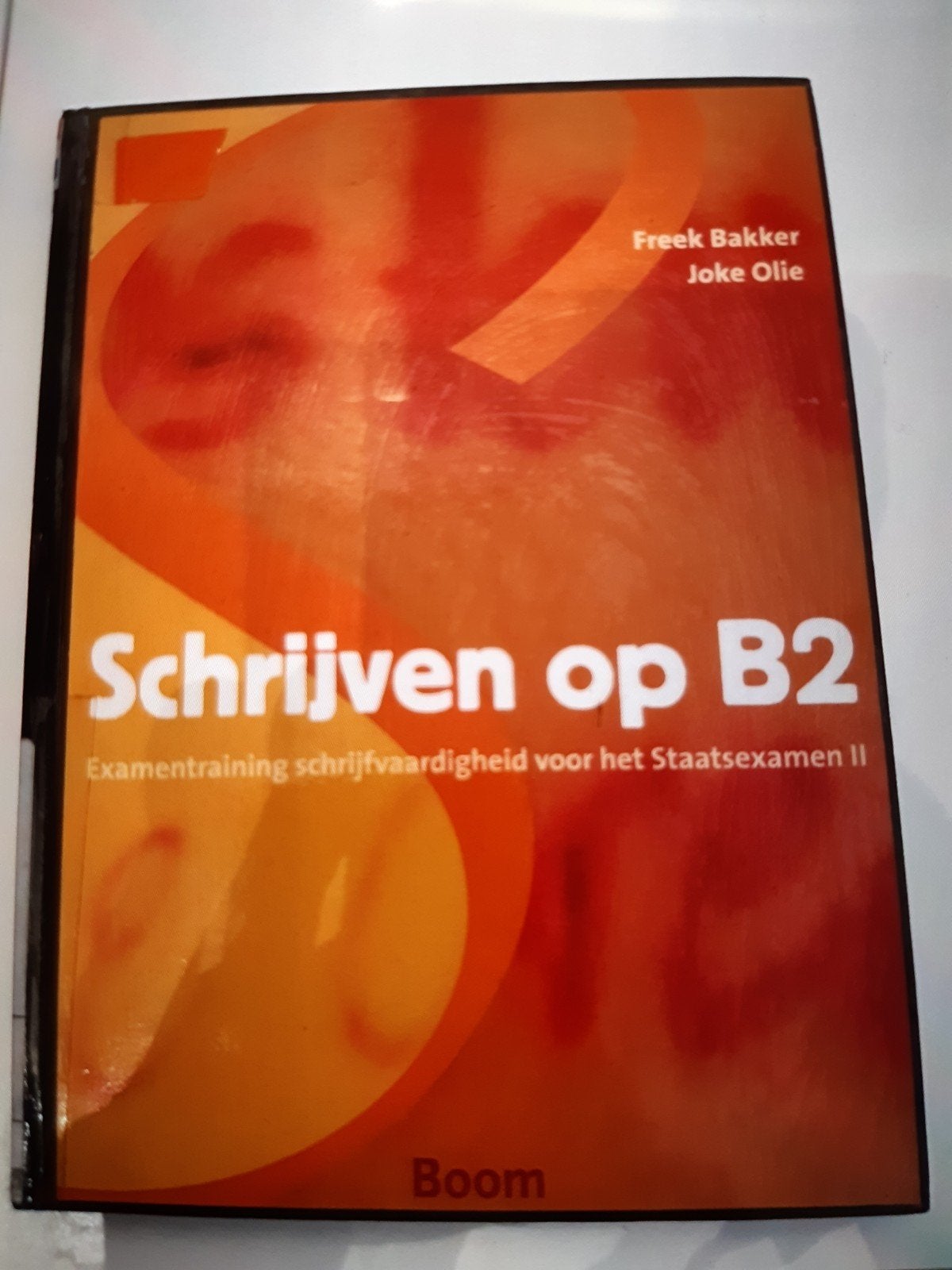 Schrijven op B2 - Examentraining Staatsexamen II, Ophalen of Verzenden, Zo goed als nieuw, Freek Bakker, Joke Olie, Gamma
