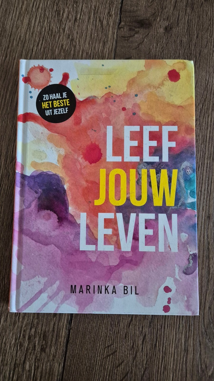 Leef Jouw Leven - Zo haal je het beste uit jezelf, Ophalen of Verzenden, Zo goed als nieuw, Marinka Bil