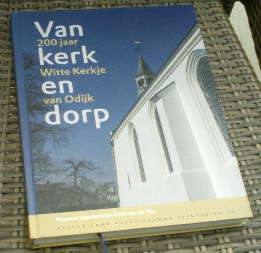 200 jaar Witte Kerkje van Odijk. Raymond Uppelschoten., Boeken, Ophalen of Verzenden, Zo goed als nieuw
