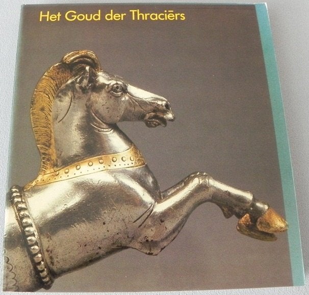 Het goud der Thraciers Archeologische schatten uit het bezit, Boeken, Ophalen of Verzenden, Gelezen