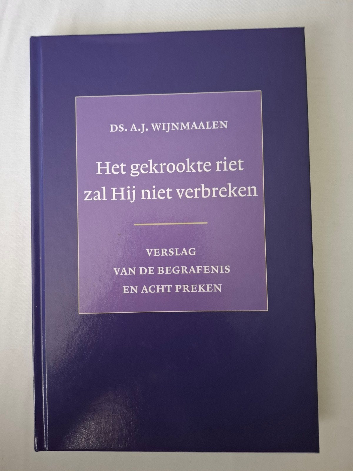 A.J. Wijnmaalen - Het gekrookte riet zal Hij niet verbreken, Boeken, Ophalen of Verzenden, Zo goed als nieuw, A.J. Wijnmaalen