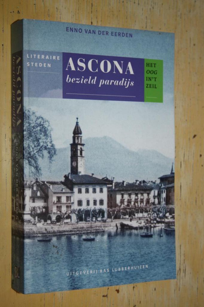 Ascona bezield paradijs Het oog in 't zeil Literaire steden, Boeken, Ophalen of Verzenden, Gelezen
