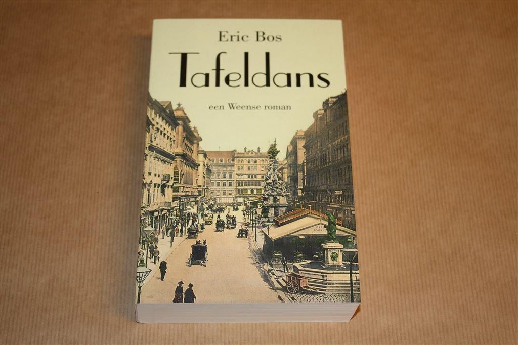 Tafeldans. Een Weense roman. Eric Bos., Ophalen of Verzenden, Zo goed als nieuw