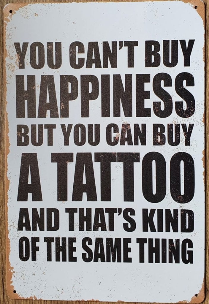 Happiness is a tattoo reclamebord van metaal wandbord deco, Info@deconoord.nl, Deco Noord, Nieuw, Ophalen of Verzenden