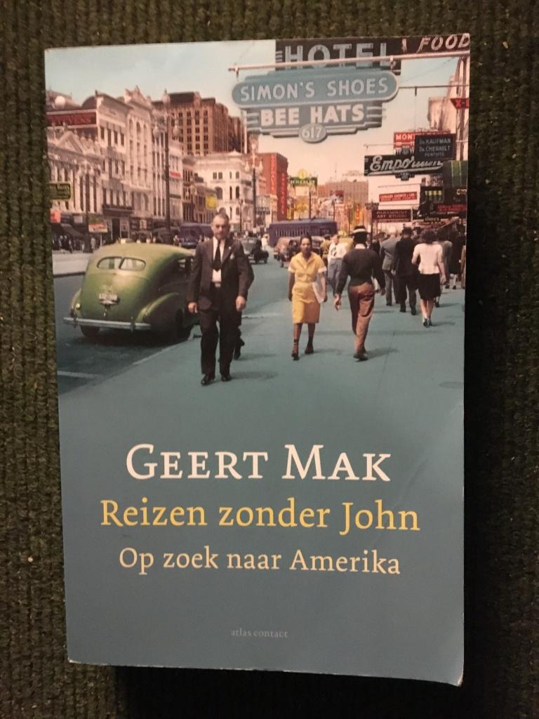 Reizen zonder John ; door Geert Mak #USA, Ophalen of Verzenden, Gelezen, Geert Mak, Noord-Amerika