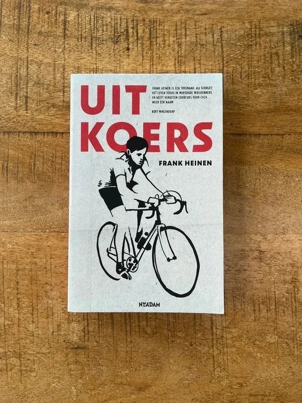 Uit koers / druk 1 bijzondere wielerlevens - Frank Heinen, Boeken, Ophalen of Verzenden, Zo goed als nieuw, Lopen en Fietsen