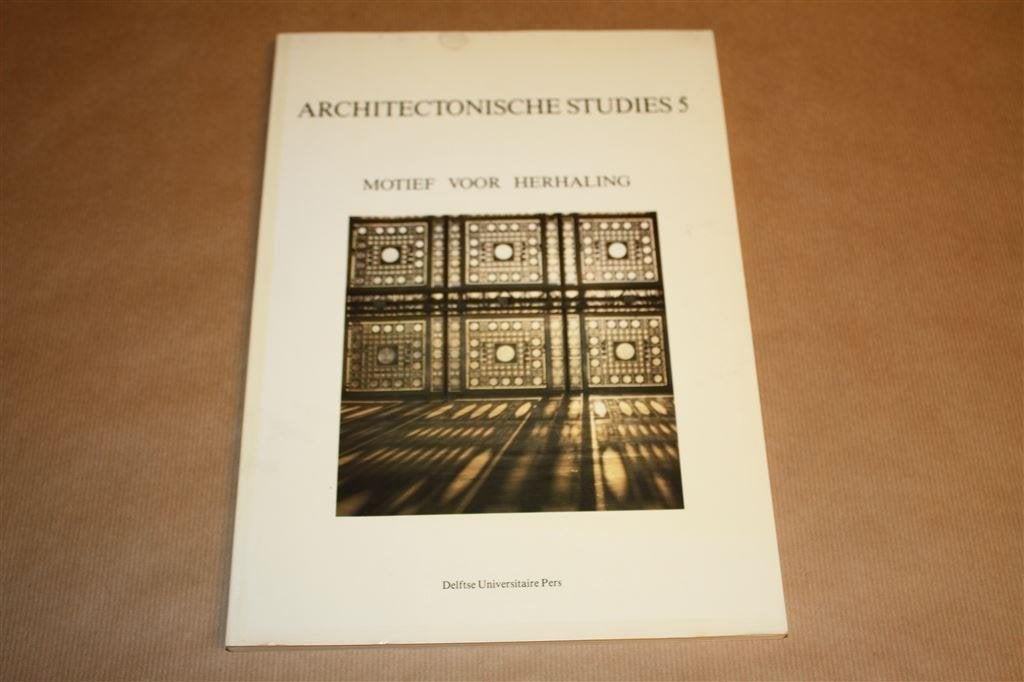 Architectonische Studies 5: Motief voor Herhaling., Ophalen of Verzenden, Gelezen, Architecten