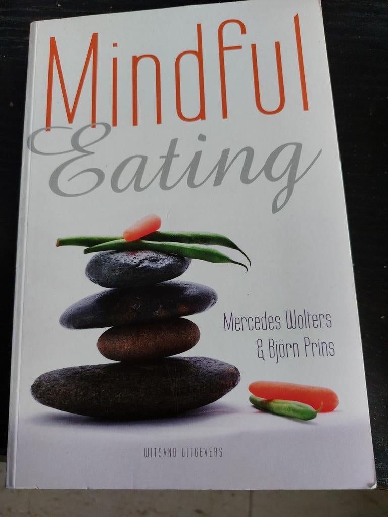 Mindful Eating: Bewust omgaan met eten en voeding, Ophalen of Verzenden, Zo goed als nieuw, Dieet en Voeding, Mercedes Wolters & Björn Prins