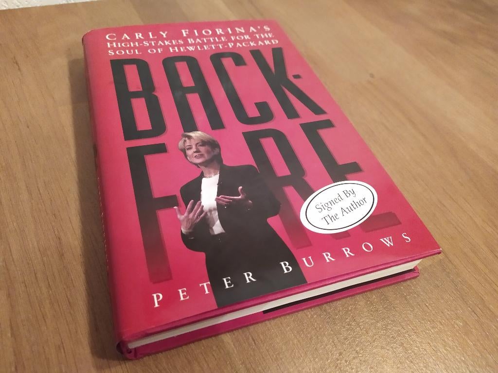 Backfire: Carly Fiorina's High-Stakes Battle for the Soul..., Ophalen of Verzenden, Gelezen, Economie en Marketing