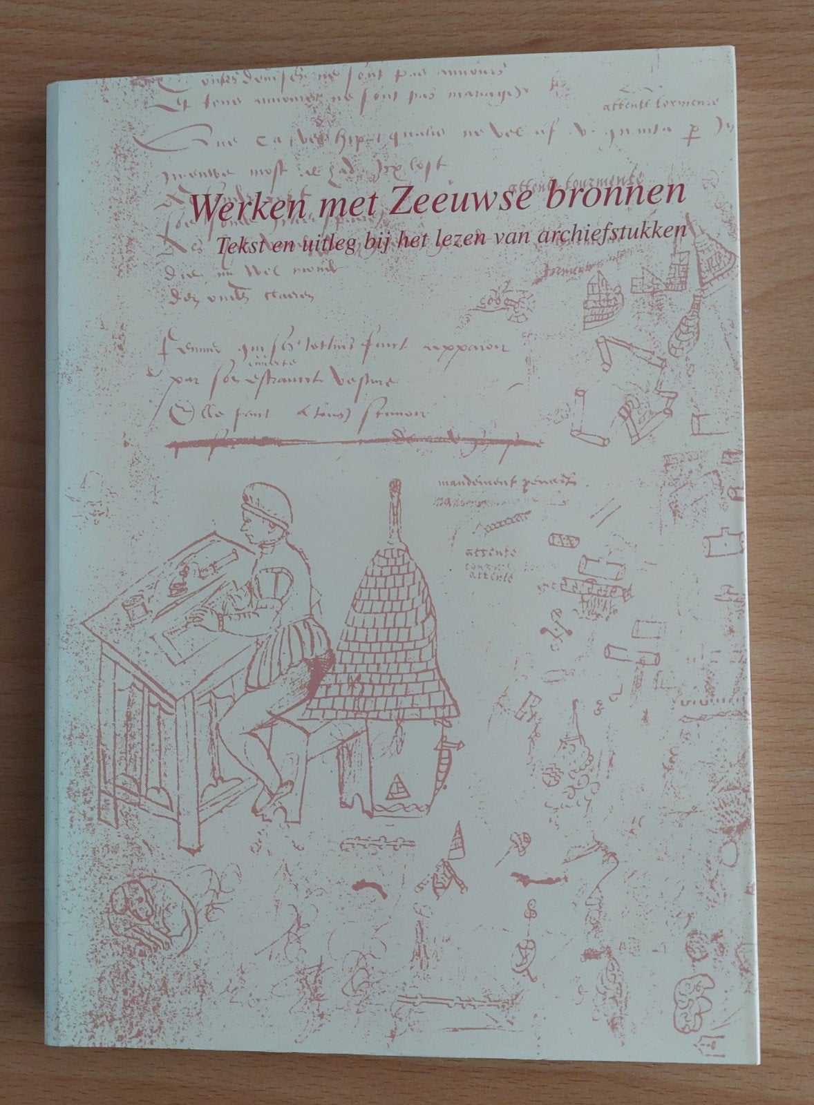 Werken met Zeeuwse bronnen - Archiefstukken lezen, Ophalen of Verzenden, 20e eeuw of later, Zo goed als nieuw, Onbekend