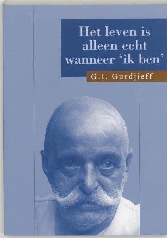 G.I. Gurdjieff Het leven is alleen echt wanneer 'Ik ben', Boeken, Verzenden, Zo goed als nieuw, Overige onderwerpen, Achtergrond en Informatie