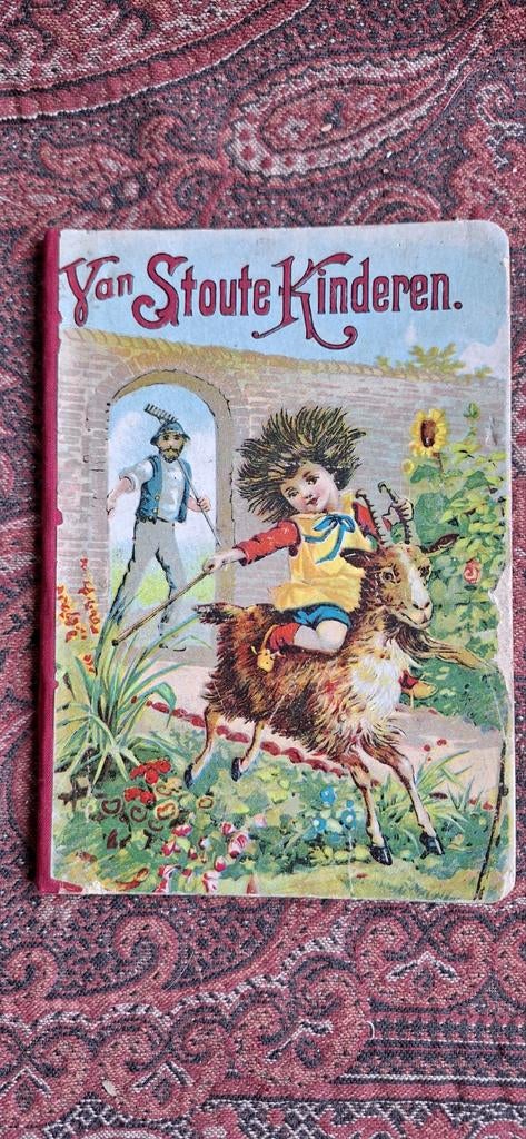 Antiek kinderboekje "Van Stoute Kinderen" uit 1889, Antiek en Kunst, Ophalen of Verzenden