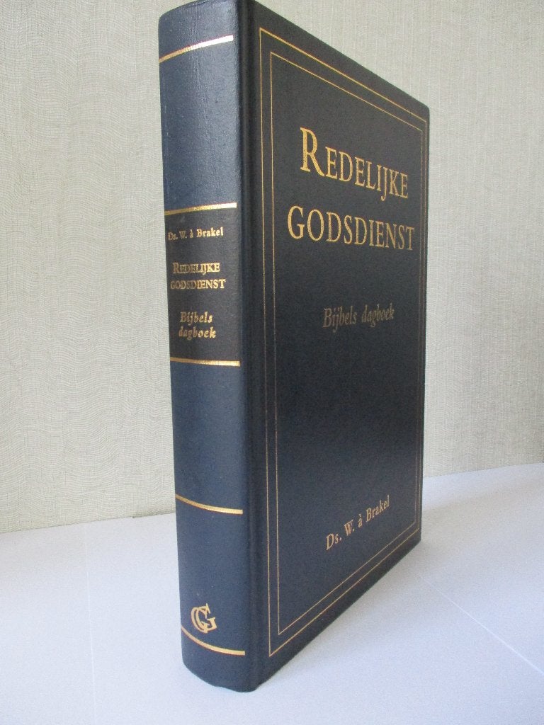 Wilhelmus à Brakel: Redelijke Godsdienst (Bijbels dagboek)., Wilhelmusà Brakel, Christendom | Protestants, Ophalen of Verzenden