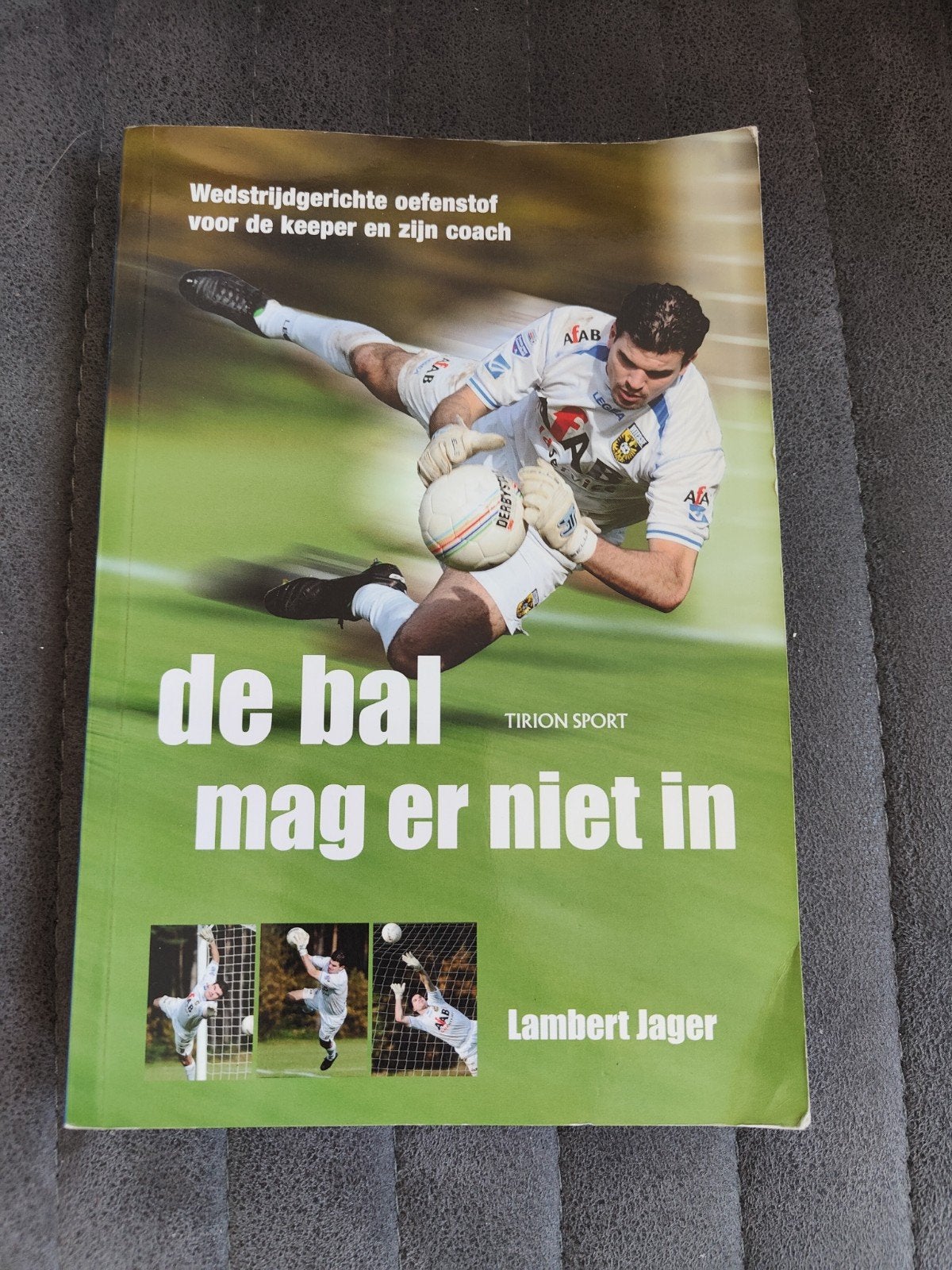 De bal mag er niet in - Keeperstrainingsboek, Boeken, Sportboeken, Ophalen of Verzenden, Gelezen, Lambert Jager, Balsport