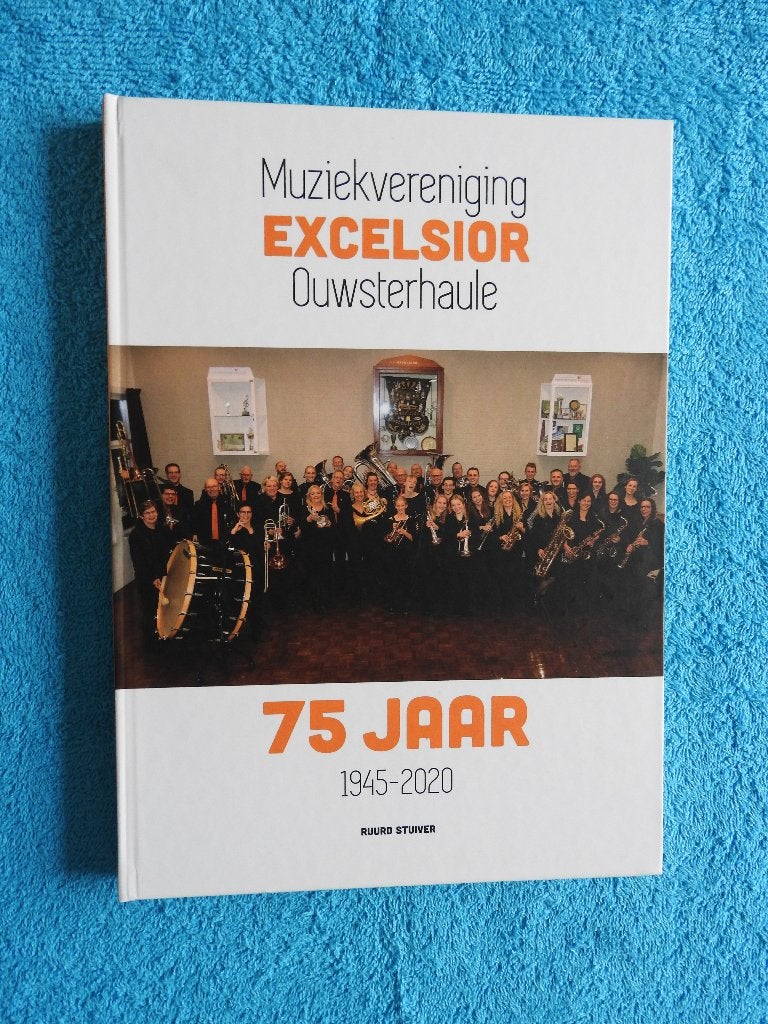 Muziekvereniging Excelsior Ouwsterhaule - 75 jaar 1945-2020, Ophalen of Verzenden, Zo goed als nieuw