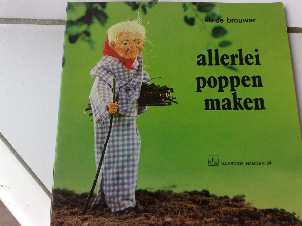 Allerlei poppen maken - vaardige handen 34 - Ab de Brouwer, Verzamelen, Verzenden, Pop