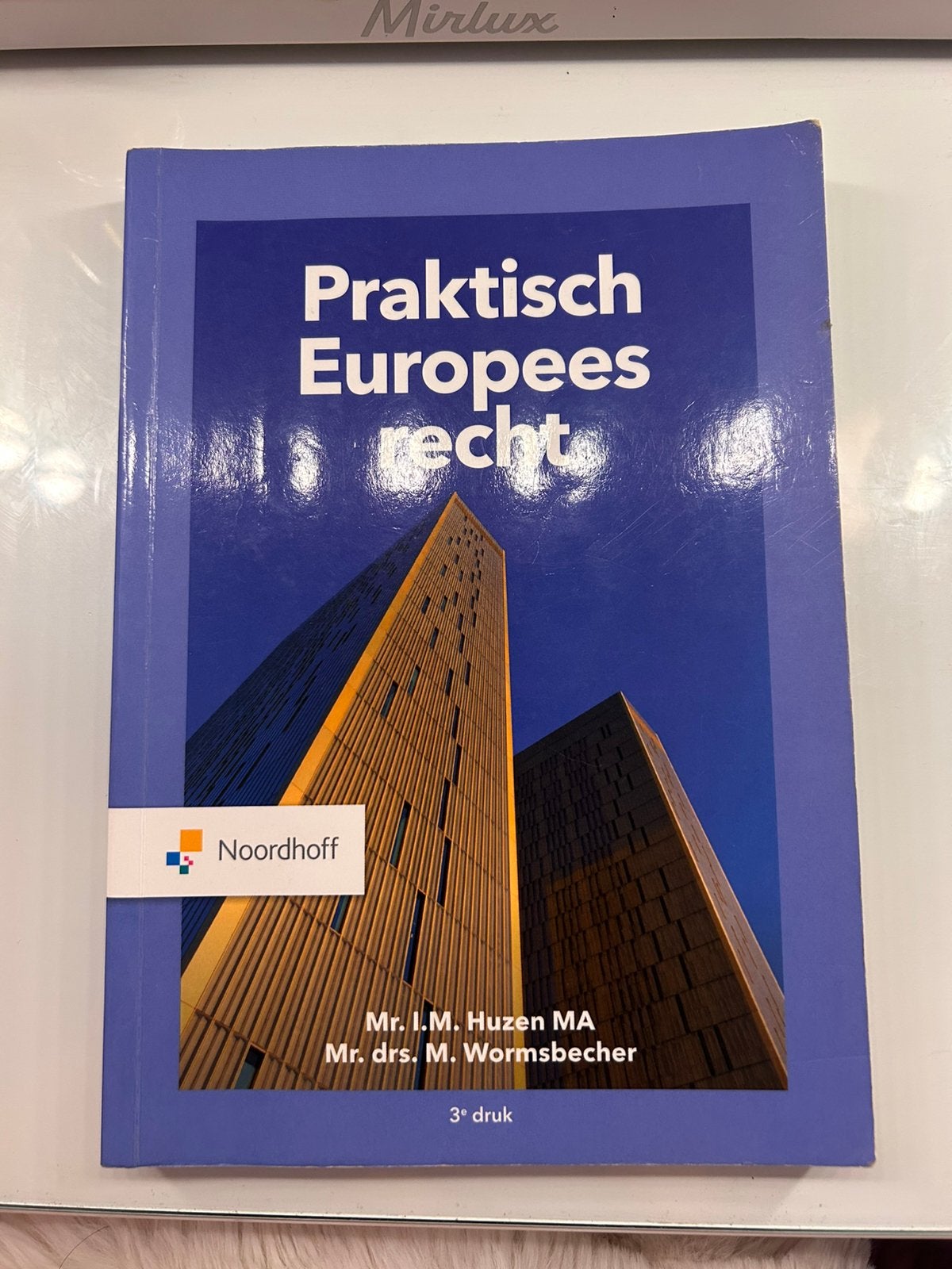 Mr. T.M. Huzen MA - Praktisch Europees Recht, Verzenden, Sociale wetenschap, Zo goed als nieuw, Mr. T.M. Huzen MA; Mr. Drs. M. Wormsbecher