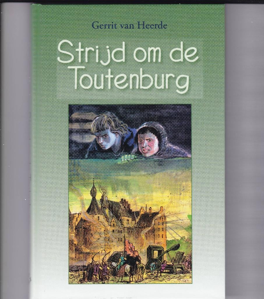 Heerde, Gerrit van –Strijd om de Toutenburg (een cadeautje?), Boeken, Kinderboeken | Jeugd | 10 tot 12 jaar, Zo goed als nieuw