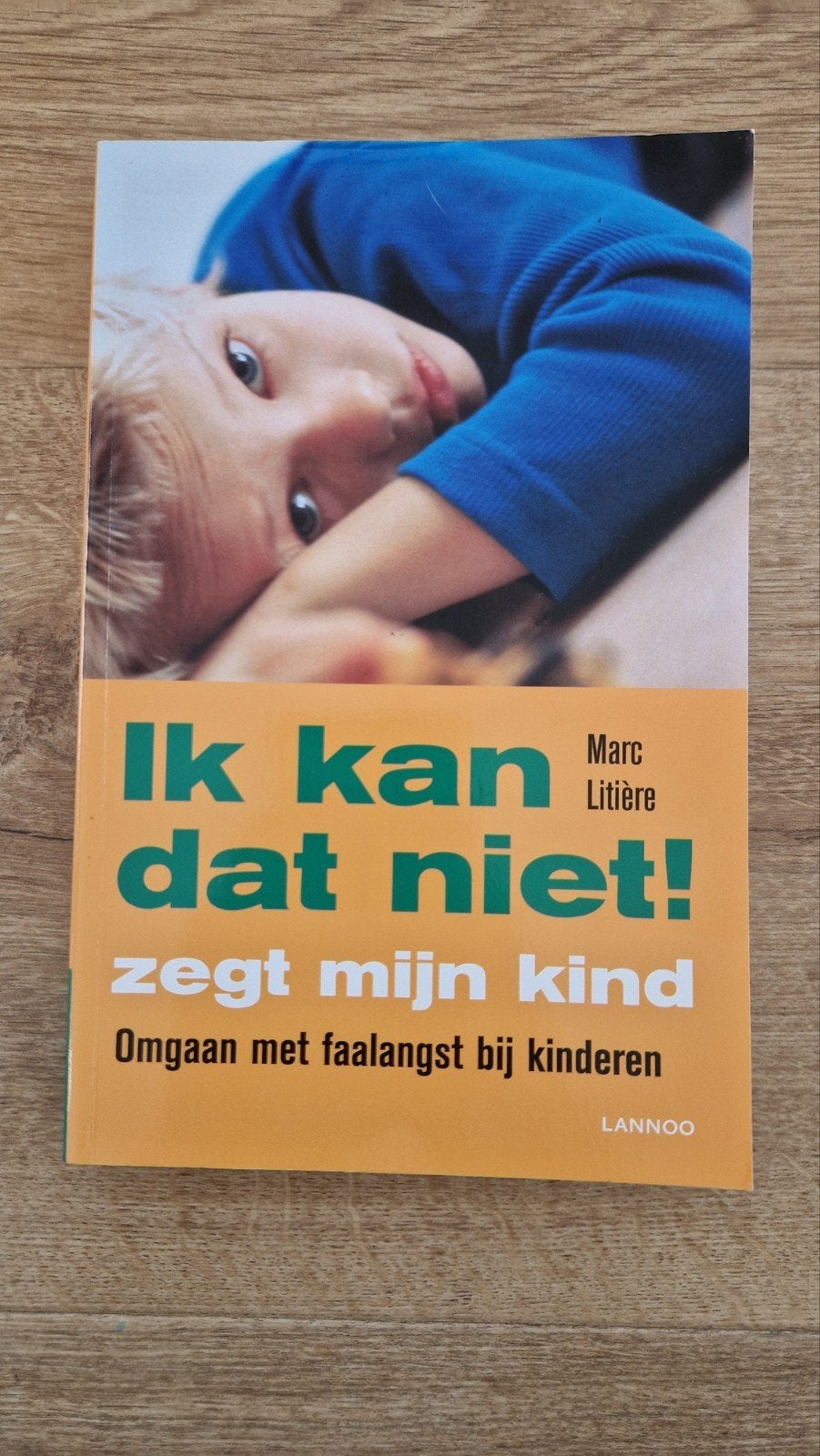 M. Litiere - Ik kan dat niet! zegt mijn kind, Boeken, Ophalen of Verzenden, Zo goed als nieuw