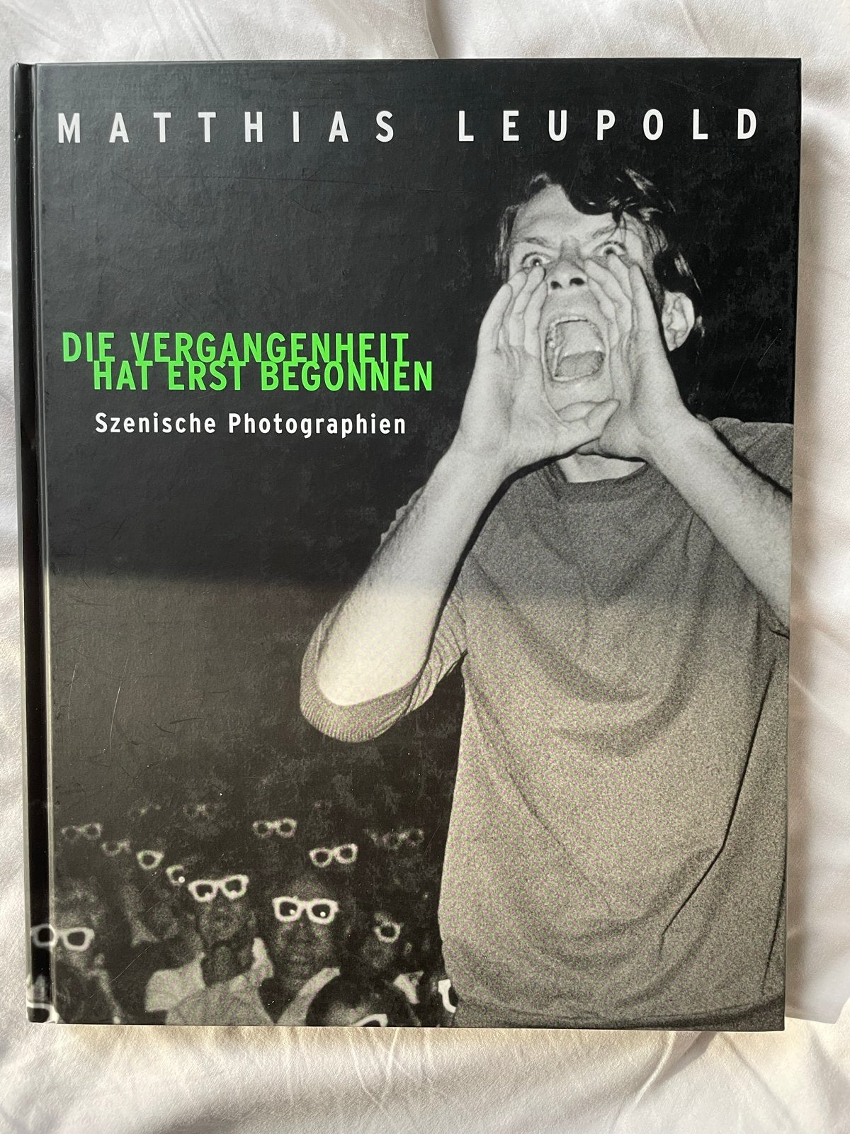 Matthias Leupold - Die Vergangenheit hat erst begonnen, Ophalen of Verzenden, Zo goed als nieuw, Fotografie algemeen