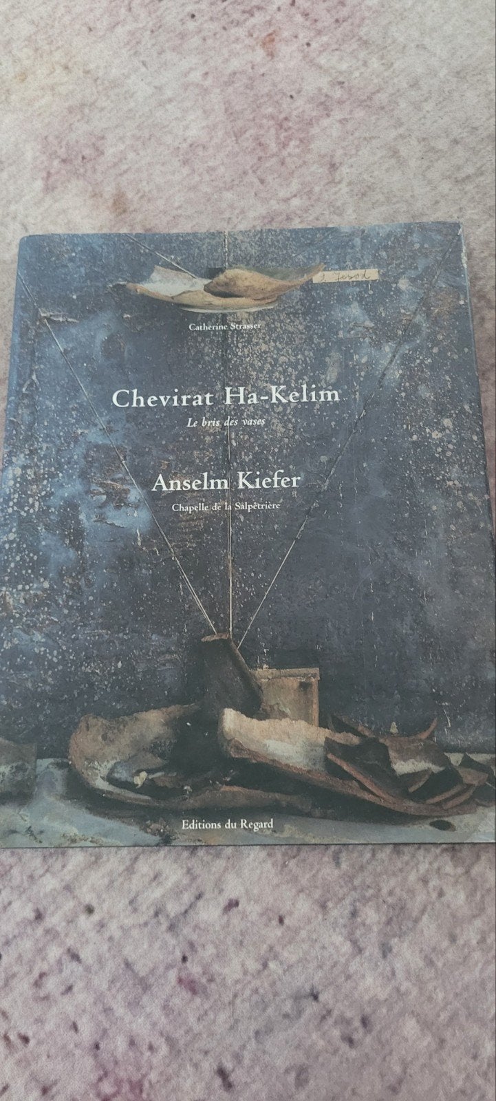 Anselm Kiefer - Chevirat Ha-Kelim: Le bris des vases, Boeken, Ophalen of Verzenden, Zo goed als nieuw, Overige onderwerpen, Anselm Kiefer