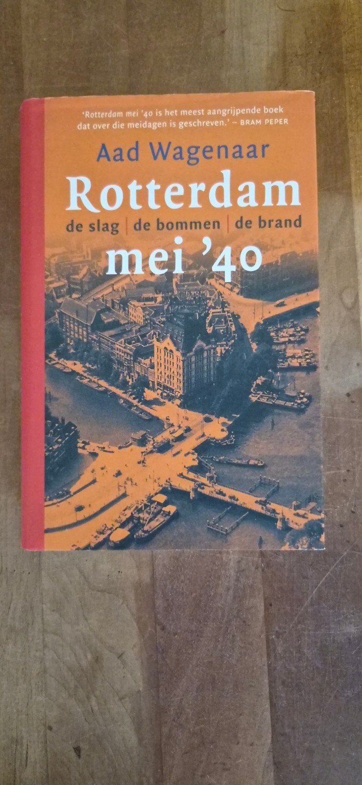 Rotterdam mei '40 - A. Wagenaar (De slag, de bommen, de bran, Ophalen of Verzenden, 20e eeuw of later, Gelezen, Aad Wagenaar
