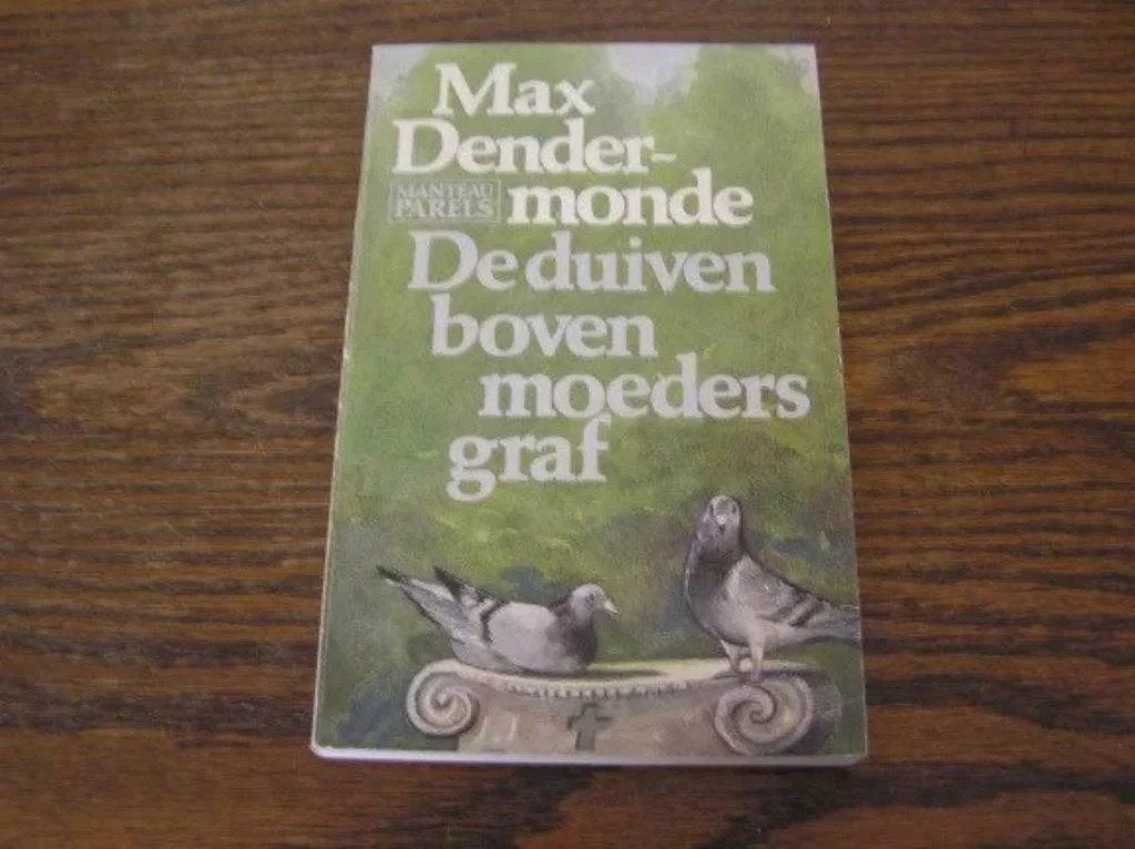 Max Dendermonde- De duiven boven moeders graf, Ophalen of Verzenden, Nederland, Max Dendermonde, Gelezen